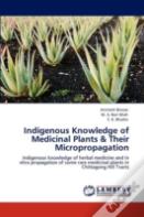 Indigenous Knowledge Of Medicinal Plants & Their Micropropagation
