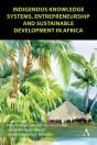 Indigenous Knowledge Systems, Entrepreneurship And Sustainable Development In Africa - Preview