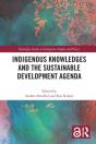 Indigenous Knowledges And The Sustainable Development Agenda - Preview