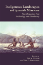Indigenous Landscapes And Spanish Missions - Preview