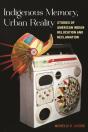 Indigenous Memory, Urban Reality - Preview