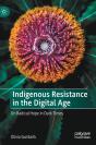 Indigenous Resistance In The Digital Age - Preview