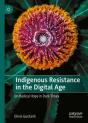 Indigenous Resistance In The Digital Age - Preview
