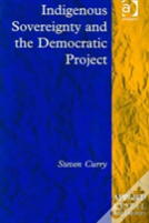 Indigenous Sovereignty And The Democratic Project