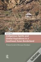 Indigenous Spirits And Global Aspirations In A Southeast Asian Borderland
