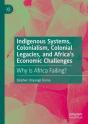 Indigenous Systems, Colonialism, Colonial Legacies, And Africaâ€™S Economic Challenges - Preview