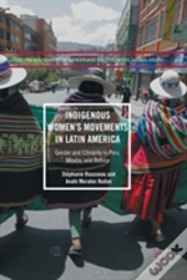 Indigenous Womenâ€™S Movements In Latin America