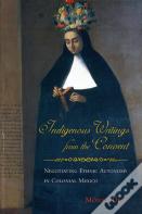 Indigenous Writings From The Convent