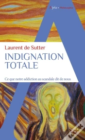 Capa do artigo Indignation Totale : Ce Que Notre Addiction Au Scandale Dit De Nous
