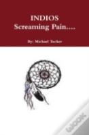 Indios Screaming Pain...