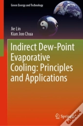 Indirect Dew-Point Evaporative Cooling: Principles And Applications