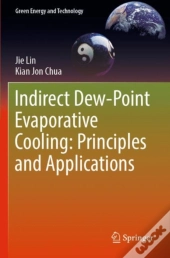 Indirect Dew-Point Evaporative Cooling: Principles And Applications