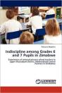Indiscipline Among Grades 6 And 7 Pupils In Zimabwe - Preview