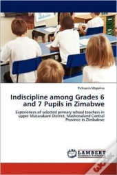 Indiscipline Among Grades 6 And 7 Pupils In Zimabwe