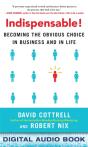 Indispensable! Becoming The Obvious Choice In Business And In Life - Preview