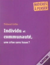 Individu Et Communauté, Une Crise Sans Issue ?