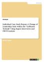 Individual Case Study Report. A Change Of Leadership Style Within The Lufthansa Technik Using Expert Interviews And Swot-Analysis - Preview