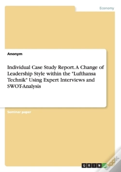 Capa do artigo Individual Case Study Report. A Change Of Leadership Style Within The Lufthansa Technik Using Expert Interviews And Swot-Analysis