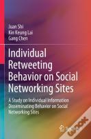 Individual Retweeting Behavior On Social Networking Sites