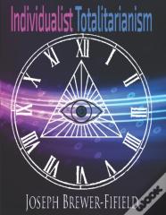 Individualist Totalitarianism