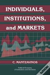 Individuals, Institutions, And Markets