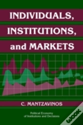 Individuals, Institutions, And Markets