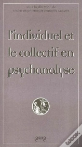 Individuel Et Collectif En Psychanalyse