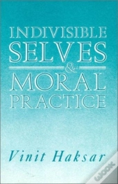 Indivisible Selves And Moral Practice