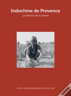 Capa do artigo Indochine De Provence ; Le Silence De La Rizière