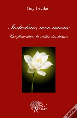 Capa do artigo Indochine, Mon Amour ; Une Fleur Dans La Vallée Des Larmes