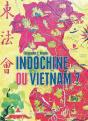 Indochine Ou Vietnam ? - Preview