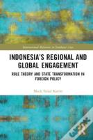 Indonesiaâ€™S Regional And Global Engagement