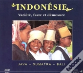 Indonésie, Variété, Faste Et Démesure ; Java, Sumatra, Bali