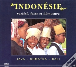 Capa do artigo Indonésie, Variété, Faste Et Démesure ; Java, Sumatra, Bali