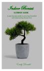 Indoor Bonsai Ultimate Guide - Preview