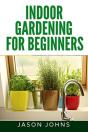 Indoor Gardening For Beginners - Preview