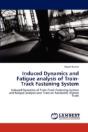 Induced Dynamics And Fatigue Analysis Of Train-Track Fastening System - Preview