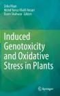 Induced Genotoxicity And Oxidative Stress In Plants - Preview