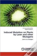 Induced Mutation On Plants By Laser And Other Mutagens
