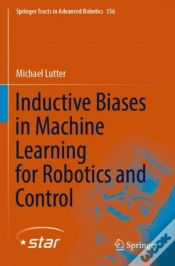 Capa do artigo Inductive Biases In Machine Learning For Robotics And Control