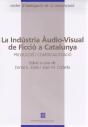 Indústria Àudio-Visual De Ficció A Catalunya. Producció I Comercialització/La - Preview