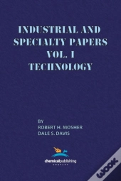 Industrial And Specialty Papers, Volume 1, Technology