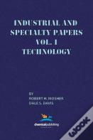 Industrial And Specialty Papers, Volume 1, Technology