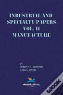 Industrial And Specialty Papers, Volume 2, Manufacture