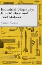 Industrial Biography - Iron Workers And Tool Makers - Preview