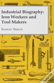 Capa do artigo Industrial Biography - Iron Workers And Tool Makers