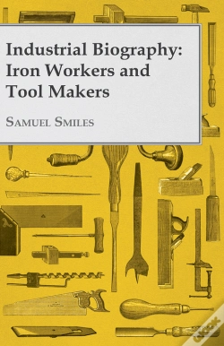 Capa do artigo Industrial Biography - Iron Workers And Tool Makers
