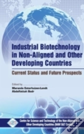 Industrial Biotechnology In Non Aligned And Other Developing Countries Current Status And Future Prospects