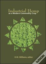 Industrial Hemp As A Modern Commodity Crop