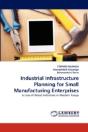 Industrial Infrastructure Planning For Small Manufacturing Enterprises - Preview